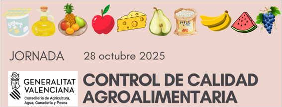 C. Valenciana: Jornada Control Oficial de la Calidad Agroalimentaria 28/10/2025 10:00 h. --CONFIRMAR ASISTENCIA--